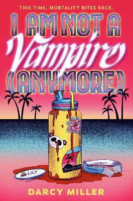 I Am Not a Vampire (Anymore) - Darcy Miller - cover