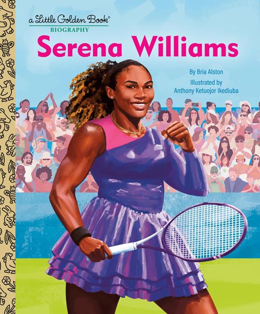 Serena Williams: A Little Golden Book Biography - Bria Alston,Anthony Ketuojor Ikediuba - ebook