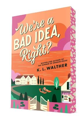 We're a Bad Idea, Right? - K. L. Walther - cover