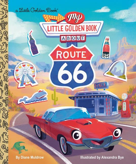 My Little Golden Book About Route 66 - Diane Muldrow,Alexandra Bye - ebook