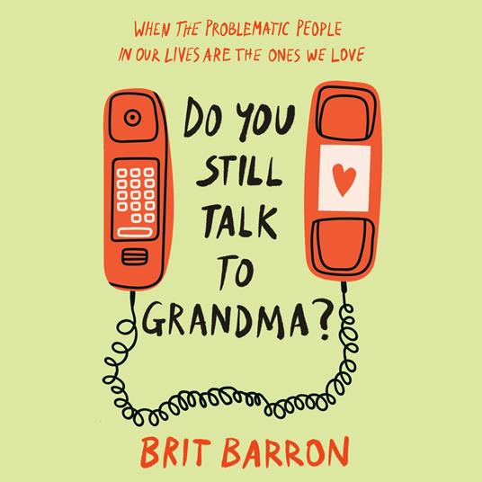 Do You Still Talk to Grandma?