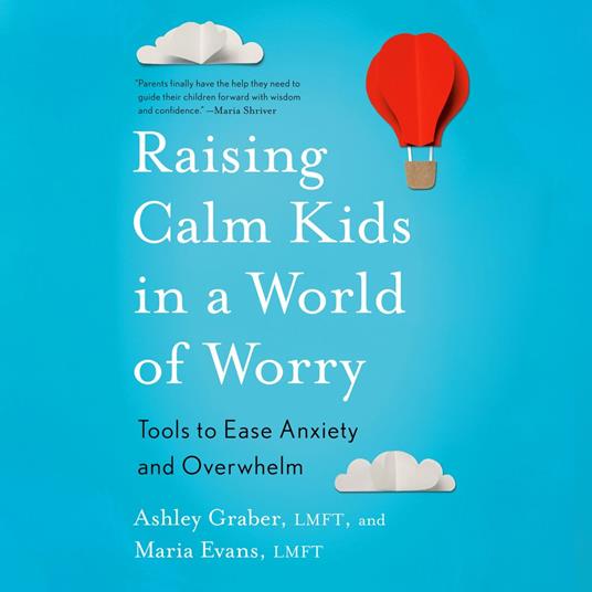 Raising Calm Kids in a World of Worry