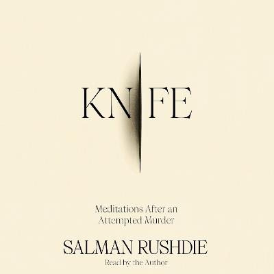 Knife: Meditations After an Attempted Murder - Salman Rushdie - cover