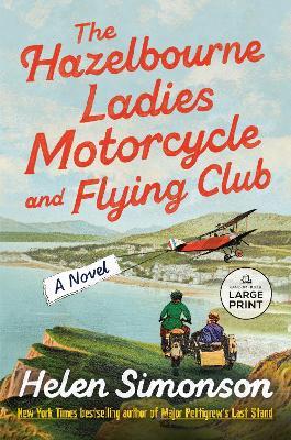 The Hazelbourne Ladies Motorcycle and Flying Club: A Novel - Helen Simonson - cover