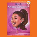 Who Is Ariana Grande?