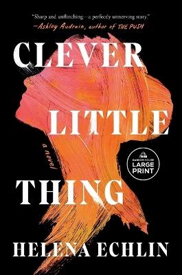 Clever Little Thing: A Novel - Helena Echlin - cover