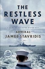 The Restless Wave: A Novel of the United States Navy