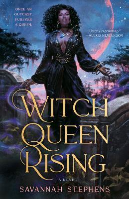 Witch Queen Rising - Savannah Stephens - cover