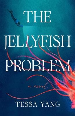 The Jellyfish Problem - Tessa Yang - cover
