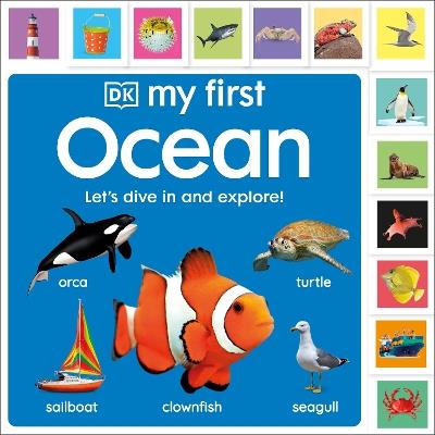 My First Ocean: Let’s Dive In and Explore! - DK - cover