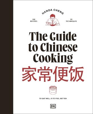 The Guide to Chinese Cooking: A Journey Through China's Favorite Dishes - Handa Cheng - cover