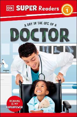 DK Super Readers Level 1 A Day in the Life of a Doctor - DK - cover