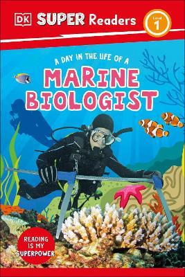 DK Super Readers Level 1 A Day in the Life of a Marine Biologist - DK - cover