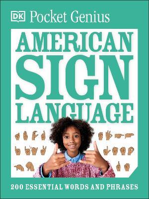 Pocket Genius American Sign Language: 200 Essential Words and Phrases - DK - cover
