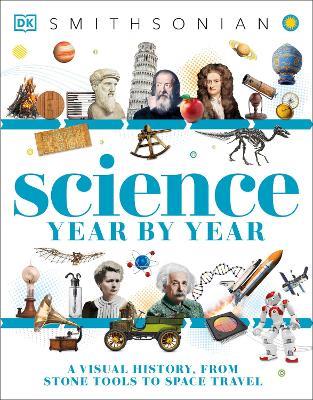 Science Year by Year: A Visual History - From Stone Tools to Space Travel - DK - cover