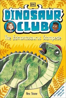 Dinosaur Club: The Edmontosaurus Stampede - Rex Stone - cover