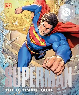 Superman The Ultimate Guide The Man of Steel New Edition - DK - cover
