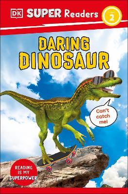 DK Super Readers Level 2 Daring Dinosaur - DK - cover