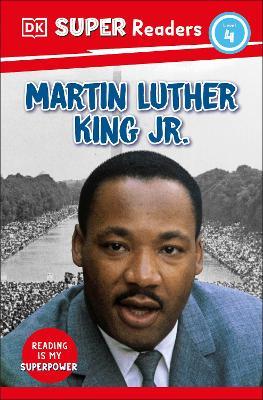 DK Super Readers Level 4  Martin Luther King, Jr - DK - cover