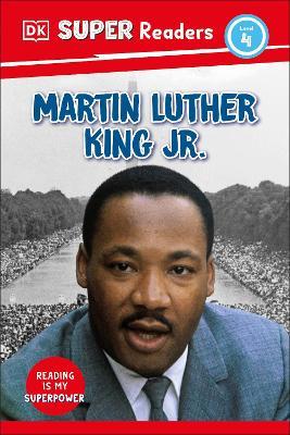 DK Super Readers Level 4  Martin Luther King, Jr - DK - cover