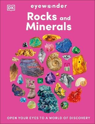 Eyewonder Rocks and Minerals: Open Your Eyes to a World of Discovery - DK - cover