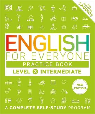 English for Everyone Practice Book Level 3 Intermediate: A Complete Self-Study Program - DK - cover