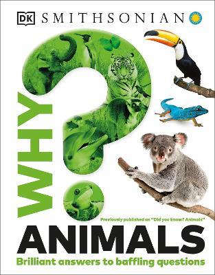 Why? Animals: Brilliant Answers to Baffling Questions - DK - cover