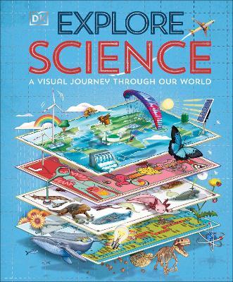 Explore: Science: A Visual Journey Through Our World - DK - cover