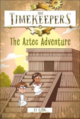 The Timekeepers: The Aztec Adventure - SJ King - cover