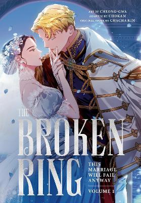 The Broken Ring, Volume 1: This Marriage Will Fail Anyway - CHACHA KIM - cover