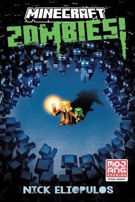 Minecraft: Zombies!: An Official Minecraft Novel - Nick Eliopulos - cover