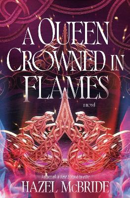 A Queen Crowned in Flames: A Bonded to Beasts Novel - Hazel McBride - cover