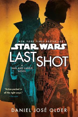 Last Shot (Star Wars): A Han and Lando Novel - Daniel José Older - cover