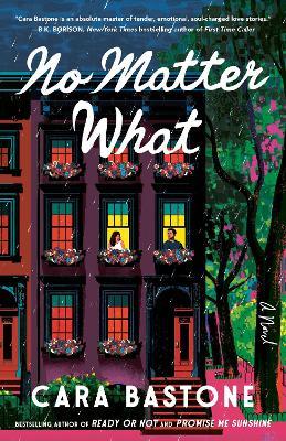 No Matter What: A Novel - Cara Bastone - cover