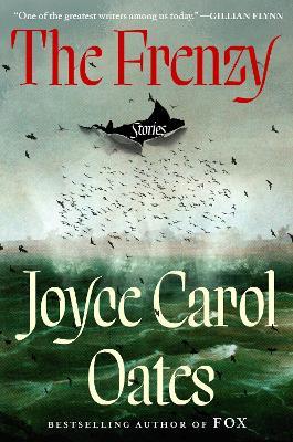 The Frenzy: Stories - Joyce Carol Oates - cover