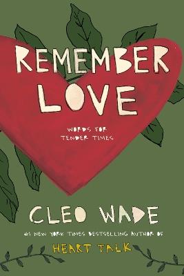 Remember Love: Words for Tender Times - Cleo Wade - cover