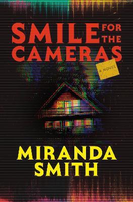 Smile for the Cameras: A Novel - Miranda Smith - cover