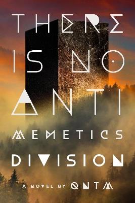 There Is No Antimemetics Division: A Novel - qntm - cover