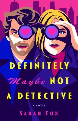 Definitely Maybe Not A Detective: A Novel - Sarah Fox - cover
