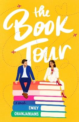 The Book Tour: A Novel - Emily Ohanjanians - cover