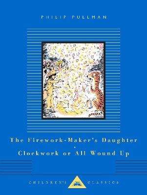 The Firework-Maker's Daughter; Clockwork or All Wound Up: Two Tales - Philip Pullman - cover