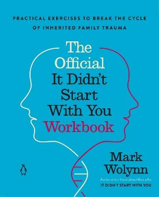 The Official It Didn't Start with You Workbook: The Companion to the Worldwide Bestseller - Mark Wolynn - cover