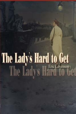 The Lady's Hard to Get - Eric Levinson - cover