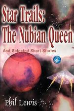 Star Trails: The Nubian Queen: And Selected Short Stories