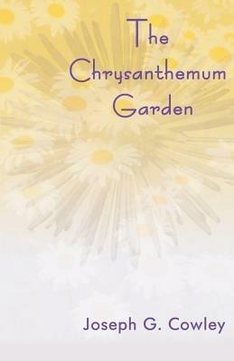 The Chrysanthemum Garden - Joseph G Cowley - cover