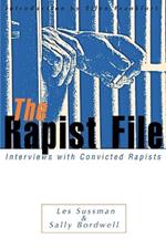 The Rapist File: Interviews with Convicted Rapists