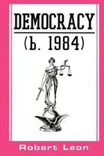 Democracy (b. 1984)