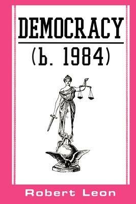 Democracy (b. 1984) - Robert Leon - cover