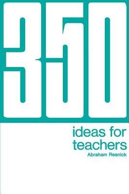 350 Ideas for Teachers - Abraham Resnick - cover