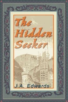 The Hidden Seeker - J a Edwards - cover